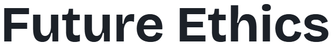 Future Ethics